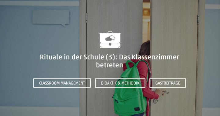 Rituale in der Schule (3): Das Klassenzimmer betreten