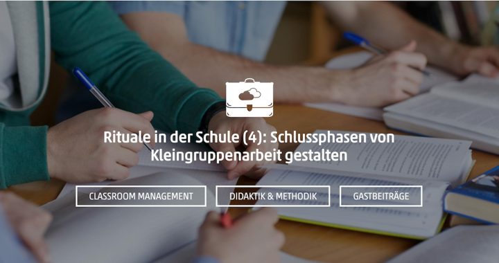 Kleingruppenarbeit beenden – Rituale in der Schule